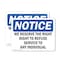 Signmission We Reserve The Right To Refuse Service To, 14 in W x Rectangle, Plastic OS-2PACK-NS-P-1014-L-18997 - alternate 1